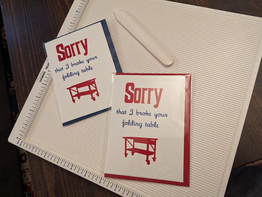 "Sorry that I broke your folding table" Greeting Card