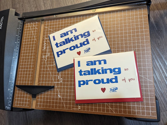 "I'm Talking So Proud Of You" Greeting Card