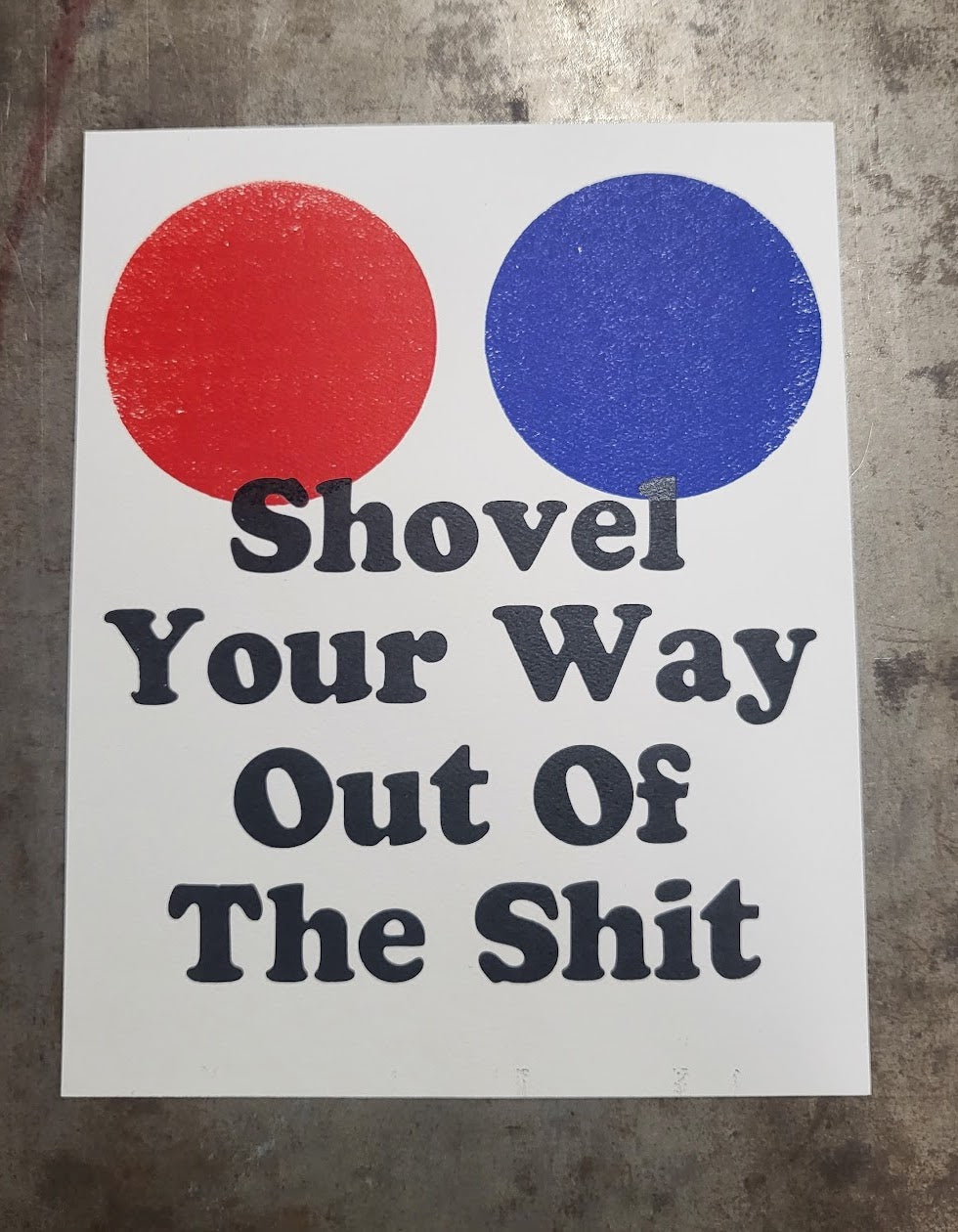 "Shovel Your Way Out Of The Shit" Twin Peaks inspired letterpress print